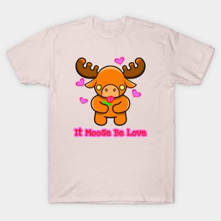 It Moose Be Love T-Shirt